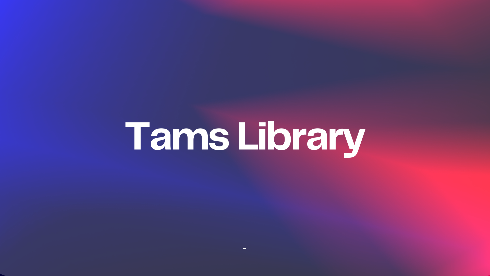 Tams Library